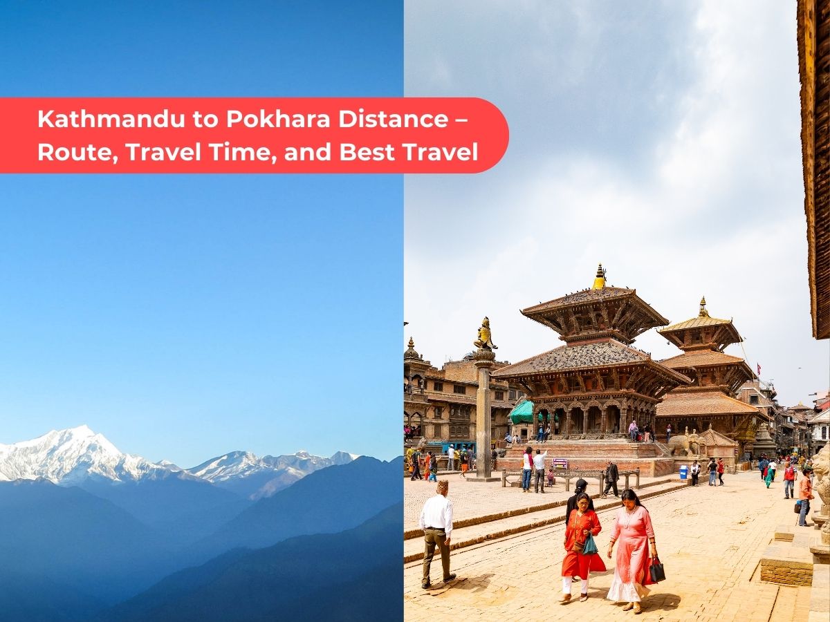 Kathmandu to Pokhara Distance – Route, Travel Time, and Best Travel Options